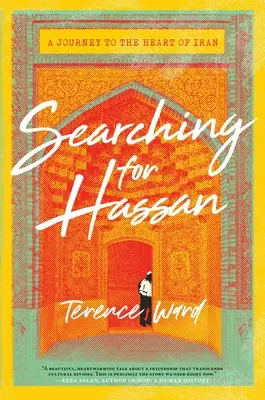 Searching for Hassan: Podróż do serca Iranu - Searching for Hassan: A Journey to the Heart of Iran