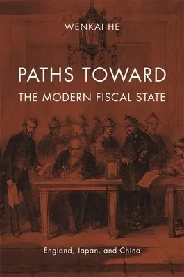 Ścieżki w kierunku nowoczesnego państwa fiskalnego: Anglia, Japonia i Chiny - Paths Toward the Modern Fiscal State: England, Japan, and China