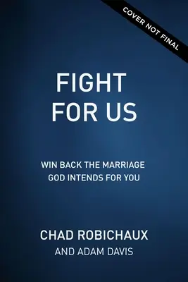 Walcz o nas: Odzyskaj małżeństwo, które Bóg zamierzył dla ciebie - Fight for Us: Win Back the Marriage God Intends for You