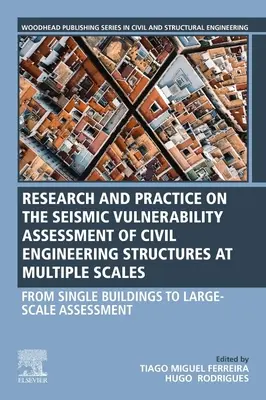 Seismic Vulnerability Assessment of Civil Engineering Structures at Multiple Scales (Ocena podatności na wstrząsy sejsmiczne obiektów inżynierii lądowej i wodnej w różnych skalach): Od pojedynczych budynków do oceny na dużą skalę - Seismic Vulnerability Assessment of Civil Engineering Structures at Multiple Scales: From Single Buildings to Large-Scale Assessment