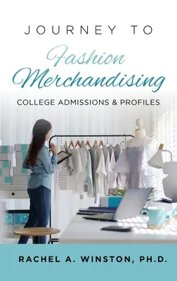 Podróż do merchandisingu mody: Rekrutacja na studia i profile - Journey to Fashion Merchandising: College Admissions & Profiles