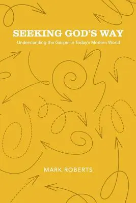 Szukając Bożej drogi: Zrozumienie Ewangelii we współczesnym świecie - Seeking God's Way: Understanding the Gospel in Today's Modern World