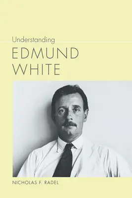 Zrozumieć Edmunda White'a - Understanding Edmund White