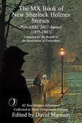 The MX Book of New Sherlock Holmes Stories - Część XXXI: 2022 Annual (1875-1887) - The MX Book of New Sherlock Holmes Stories - Part XXXI: 2022 Annual (1875-1887)