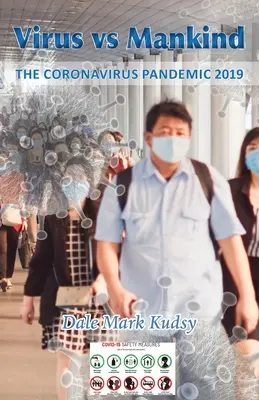 Wirus kontra ludzkość: Pandemia koronawirusa 2019 - Virus vs Mankind: The Coronavirus Pandemic 2019