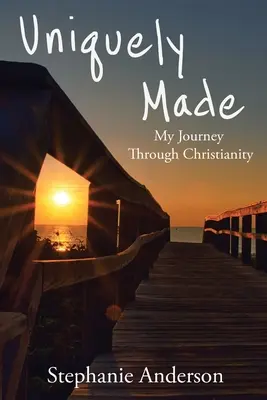 Uniquely Made: Moja podróż przez chrześcijaństwo - Uniquely Made: My Journey Through Christianity