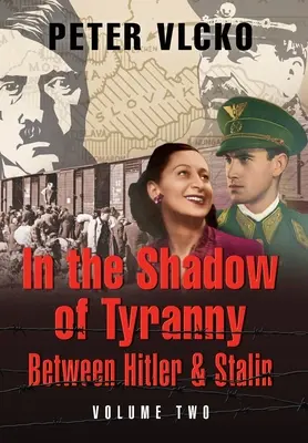 W cieniu tyranii: między Hitlerem a Stalinem (tom 2) - In the Shadow of Tyranny: Between Hitler & Stalin (Vol. 2)