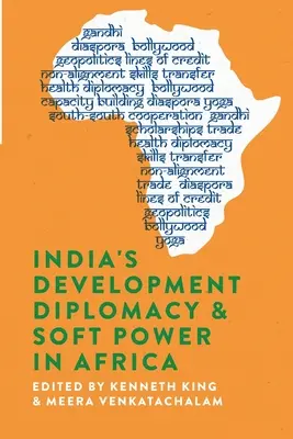 Indyjska dyplomacja na rzecz rozwoju i miękka siła w Afryce - India's Development Diplomacy & Soft Power in Africa