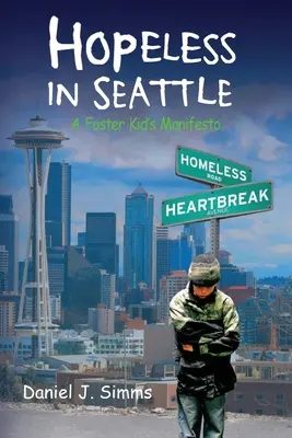 Hopeless in Seattle: Manifest przybranego dziecka - Hopeless in Seattle: A Foster Kid's Manifesto