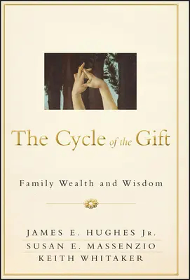 Cykl daru: Rodzinne bogactwo i mądrość - The Cycle of the Gift: Family Wealth and Wisdom