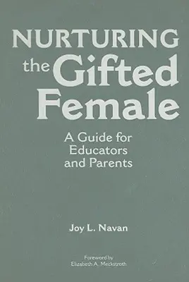 Nurturing the Gifted Female: Przewodnik dla nauczycieli i rodziców - Nurturing the Gifted Female: A Guide for Educators and Parents