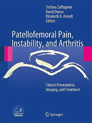 Ból rzepkowo-udowy, niestabilność i zapalenie stawów: Prezentacja kliniczna, obrazowanie i leczenie - Patellofemoral Pain, Instability, and Arthritis: Clinical Presentation, Imaging, and Treatment