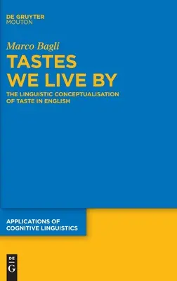 Tastes We Live by: Językowa konceptualizacja smaku w języku angielskim - Tastes We Live by: The Linguistic Conceptualisation of Taste in English