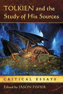 Tolkien i badanie jego źródeł: Eseje krytyczne - Tolkien and the Study of His Sources: Critical Essays