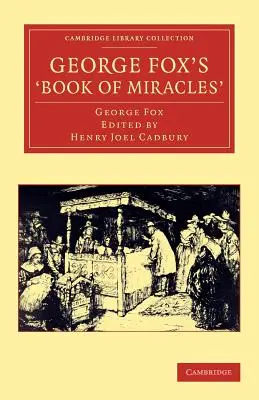 „Księga cudów” George'a Foxa - George Fox's 'Book of Miracles'