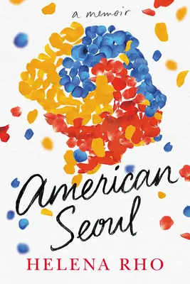 Amerykański Seul: A Memoir - American Seoul: A Memoir