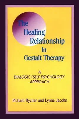 Uzdrawiająca relacja w terapii Gestalt: Dialogiczna - The Healing Relationship in Gestalt Therapy: A Dialogic