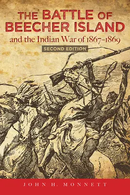 Bitwa o wyspę Beecher i wojna z Indianami w latach 1867-1869: Wydanie drugie - The Battle of Beecher Island and the Indian War of 1867-1869: Second Edition