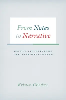 Od notatek do narracji: Pisanie etnografii, które każdy może przeczytać - From Notes to Narrative: Writing Ethnographies That Everyone Can Read