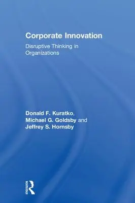 Innowacje korporacyjne: Przełomowe myślenie w organizacjach - Corporate Innovation: Disruptive Thinking in Organizations