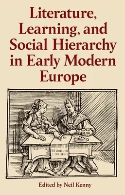 Literatura, nauka i hierarchia społeczna we wczesnonowożytnej Europie - Literature, Learning, and Social Hierarchy in Early Modern Europe