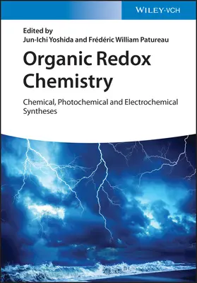 Organiczna chemia redoks: Syntezy chemiczne, fotochemiczne i elektrochemiczne - Organic Redox Chemistry: Chemical, Photochemical and Electrochemical Syntheses