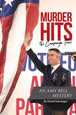 Morderstwo na szlaku kampanii: Tajemnica Amy Bell - Murder Hits the Campaign Trail: An Amy Bell Mystery