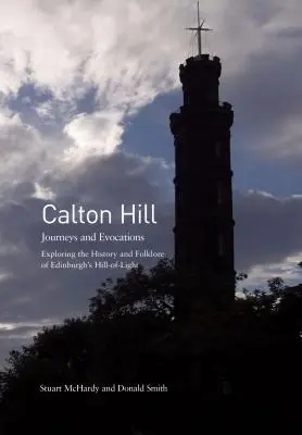 Calton Hill - podróże i ewokacje - Calton Hill - Journeys and Evocations