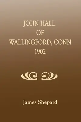 John Hall z Wallingford w stanie Connecticut - John Hall of Wallingford, Connecticut