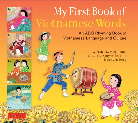 Moja pierwsza księga wietnamskich słów: Rymowana książka ABC języka i kultury wietnamskiej - My First Book of Vietnamese Words: An ABC Rhyming Book of Vietnamese Language and Culture