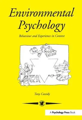 Psychologia środowiskowa: Zachowanie i doświadczenie w kontekście - Environmental Psychology: Behaviour and Experience In Context