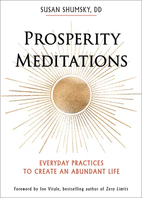 Medytacje dobrobytu: Codzienne praktyki tworzenia obfitego życia - Prosperity Meditations: Everyday Practices to Create an Abundant Life