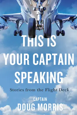 Tu mówi twój kapitan: Historie z pokładu samolotu - This Is Your Captain Speaking: Stories from the Flight Deck