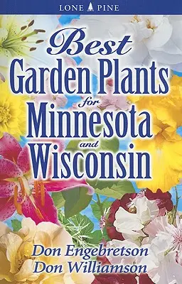 Najlepsze rośliny ogrodowe dla Minnesoty i Wisconsin - Best Garden Plants for Minnesota and Wisconsin