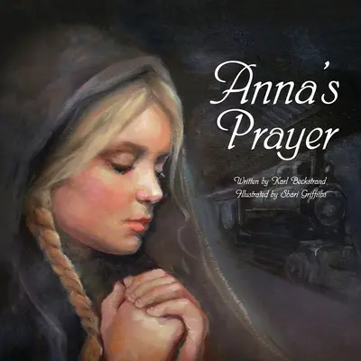 Modlitwa Anny: Prawdziwa historia imigrantki - Anna's Prayer: The True Story of an Immigrant Girl