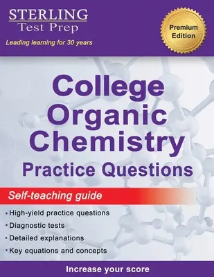 Sterling Test Prep College Organic Chemistry Practice Questions: Pytania praktyczne ze szczegółowymi wyjaśnieniami - Sterling Test Prep College Organic Chemistry Practice Questions: Practice Questions with Detailed Explanations