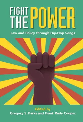 Fight the Power: Prawo i polityka poprzez piosenki hip-hopowe - Fight the Power: Law and Policy Through Hip-Hop Songs