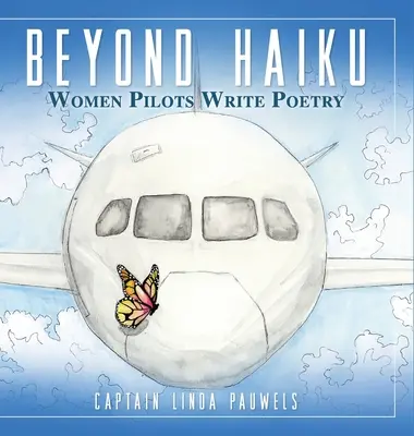 Beyond Haiku: Kobiety-piloci piszą poezję - Beyond Haiku: Women Pilots Write Poetry