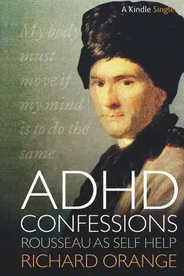 Wyznania ADHD: Rousseau jako samopomoc - ADHD Confessions: Rousseau as Self-Help