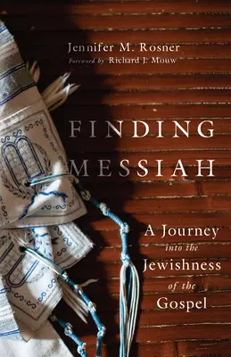 Odnaleźć Mesjasza: Podróż w głąb żydowskości Ewangelii - Finding Messiah: A Journey Into the Jewishness of the Gospel