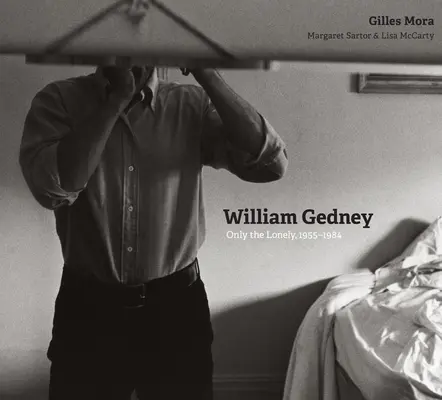 William Gedney: Tylko samotni, 1955-1984 - William Gedney: Only the Lonely, 1955-1984