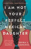 Nie jestem twoją idealną meksykańską córką - wybór magazynu Time na najlepszą książkę YA wszech czasów - I Am Not Your Perfect Mexican Daughter - A Time magazine pick for Best YA of All Time