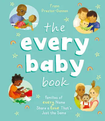 The Every Baby Book: Rodziny o każdym imieniu dzielą miłość, która jest taka sama - The Every Baby Book: Families of Every Name Share a Love That's Just the Same