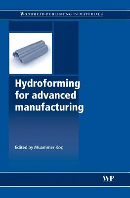 Hydroformowanie dla zaawansowanej produkcji - Hydroforming for Advanced Manufacturing