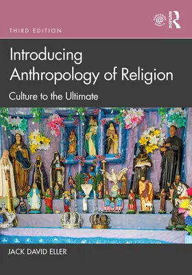 Wprowadzenie do antropologii religii: Kultura do ostateczności - Introducing Anthropology of Religion: Culture to the Ultimate