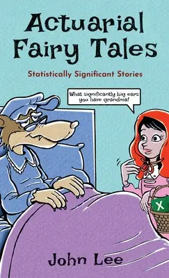 Bajki aktuarialne: Statystycznie istotne historie - Actuarial Fairy Tales: Statistically Significant Stories