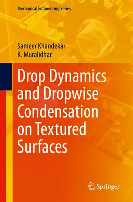 Dynamika kropli i kondensacja kropel na teksturowanych powierzchniach - Drop Dynamics and Dropwise Condensation on Textured Surfaces