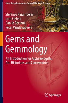 Klejnoty i gemmologia - wprowadzenie dla archeologów, historyków sztuki i konserwatorów zabytków - Gems and Gemmology - An Introduction for Archaeologists, Art-Historians and Conservators