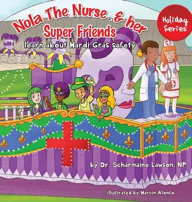 Nola Pielęgniarka(R) i jej super przyjaciele: Dowiedz się więcej o bezpieczeństwie Mardi Gras - Nola The Nurse(R) and her Super friends: Learn about Mardi Gras Safety