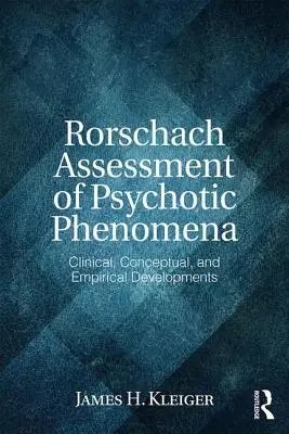 Ocena zjawisk psychotycznych metodą Rorschacha: Rozwój kliniczny, koncepcyjny i empiryczny - Rorschach Assessment of Psychotic Phenomena: Clinical, Conceptual, and Empirical Developments